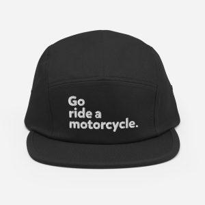 'Go ride a motorcycle' 5-Panel Camper Cap