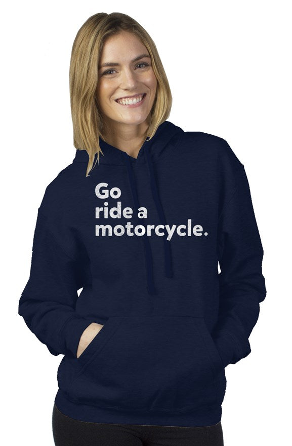 "Go ride a motorcycle" Unisex Pullover Hoodie