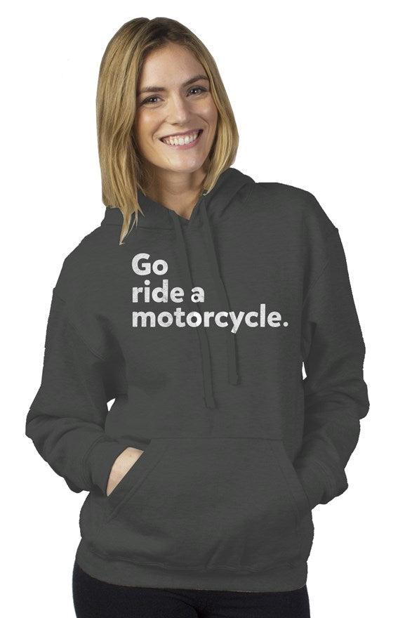 "Go ride a motorcycle" Unisex Pullover Hoodie