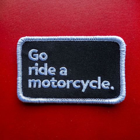 Go ride a motorcycle patch